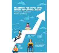 Transition for Pupils with Special Educational Needs: Implications for Inclusion Policy and Practice