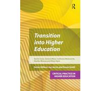 Transition into Higher Education (Critical Practice in Higher Education)