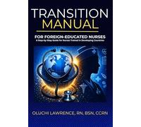 Transition Manual for Foreign-Educated Nurses: Transition Manual for Foreign-Educated Nurses