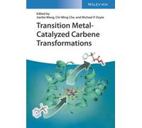 Transition Metal-Catalyzed Carbene Transformations