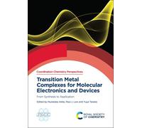 Transition Metal Complexes for Molecular Electronics and Devices : From Synthesis to Application