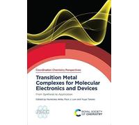 Transition Metal Complexes for Molecular Electronics and Devices: From Synthesis to Application: Volume 4 (Coordination Chemistry Perspectives)