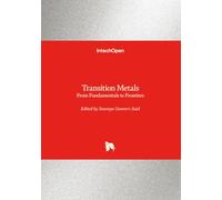 Transition Metals - From Fundamentals to Frontiers