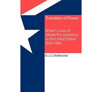 Transition of Power: Britain's Loss of Global Pre-eminence to the United States, 1930-1945