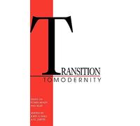 Transition to Modernity: Essays on Power, Wealth and Belief