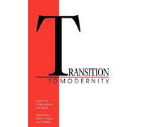 Transition to Modernity: Essays on Power, Wealth and Belief