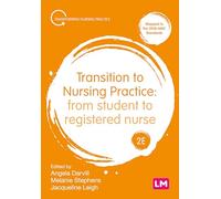 Transition to Nursing Practice: From Student to Registered Nurse (Transforming Nursing Practice Series)