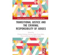 Transitional Justice and the Criminal Responsibility of Judges (Directions and Developments in Criminal Justice and Law)