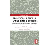 Transitional Justice in Aparadigmatic Contexts: Accountability, Recognition, and Disruption