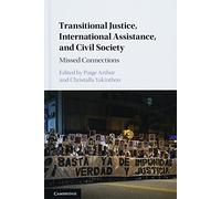 Transitional Justice, International Assistance, and Civil Society: Missed Connections