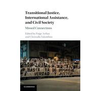 Transitional Justice, International Assistance, and Civil Society: Missed Connections