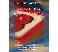 Transitional Kindergarten: September Academic Series: Mathematics, English, Science, Social Studies & Geography (Comprehensive Educational Curriculum by Seashore Academy)