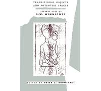 Transitional Objects and Potential Spaces: Literary Uses of D. W. Winnicott (Phoenix Poets (Paperback))