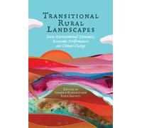 Transitional Rural Landscapes : Socio-Environmental Dynamics, Economic Performances and Climate Change