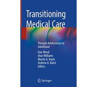 Transitioning Medical Care: Through Adolescence to Adulthood