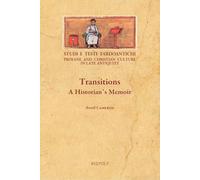 Transitions: A Historian's Memoir (Studi E Testi Tardoantichi, 25)