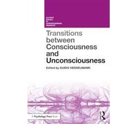 Transitions Between Consciousness and Unconsciousness – Current Issues in Consciousness Research – Routledge
