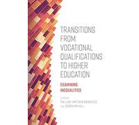 Transitions from Vocational Qualifications to Higher Education: Examining Inequalities