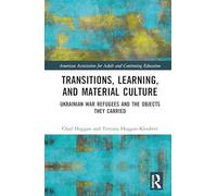 Transitions, Learning, and Material Culture: Ukrainian War Refugees and the Objects They Carried (American Association for Adult and Continuing Education)