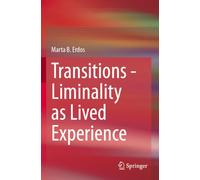 Transitions - Liminality as Lived Experience