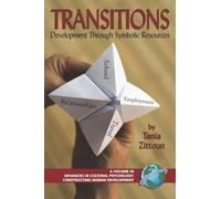 Transitions: Symbolic Resources in Development (Advances in Cultural Psychology: Constructing Human Development)