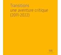 Transitions: Une aventure critique (2011-2022): 6