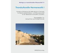 Transkulturelle Hermeneutik I: Vorträge auf Einladung des Walter Benjamin-Lehrstuhls für deutsch-jüdische Literatur- und Kulturwissenschaft an der ... (Beiträge zur transkulturellen Wissenschaft)