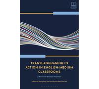 Translanguaging in Action in English-Medium Classrooms : A Resource Book for Teachers
