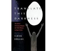 Translate this Darkness - The Life of Christiana Morgan, the Veiled Woman in Jung`s Circle