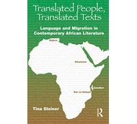Translated People,Translated Texts: Language and Migration in Contemporary African Literature