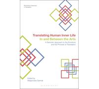 Translating Human Inner Life In and Between the Arts : A Semiotic Approach to the Emotions and the Process of Translation