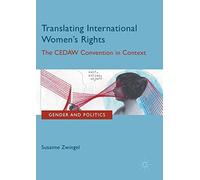 Translating International Women's Rights: The CEDAW Convention in Context (Gender and Politics)