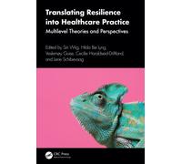 Translating Resilience into Healthcare Practice : Multilevel Theories and Perspectives
