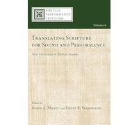 Translating Scripture for Sound and Performance: New Directions in Biblical Studies: 6 (Biblical Performance Criticism)