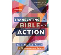 Translating the Bible Into Action, 2nd Edition: How the Bible Can Be Relevant in All Languages and Cultures