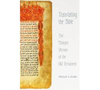 Translating the Bible: The Ethiopic Version of the Old Testament (Schweich Lectures of the British Academy 1995)