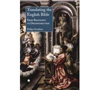 Translating the English Bible: From Relevance to Deconstruction
