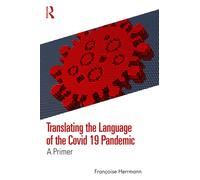 Translating the Language of the Covid 19 Pandemic : A Primer