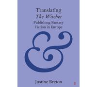 Translating The Witcher : Publishing Fantasy Fiction in Europe