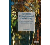 Translating US Underground Comix in Italy: A Semiotic Perspective on Satire and Subversion (Palgrave Studies in Translating and Interpreting)