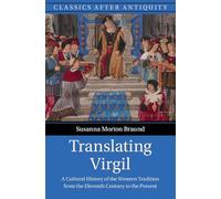 Translating Virgil: A Cultural History of the Western Tradition from the Eleventh Century to the Present (Classics after Antiquity)