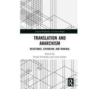 Translation and Anarchism : Resistance, Expansion, and Renewal