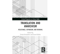 Translation and Anarchism: Resistance, Expansion, and Renewal (Critical Perspectives on Citizen Media)