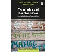 Translation and Decolonisation: Interdisciplinary Approaches (Translation, Politics and Society)