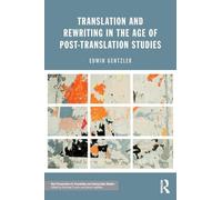 Translation and Rewriting in the Age of Post-Translation Studies (New Perspectives in Translation and Interpreting Studies)