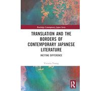Translation and the Borders of Contemporary Japanese Literature: Inciting Difference – Routledge