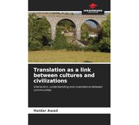 Translation as a link between cultures and civilizations: Interaction, understanding and coexistence between communities