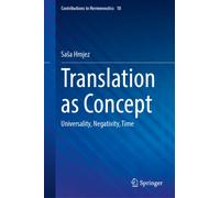 Translation as Concept : Universality, Negativity, Time