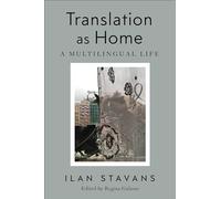 Translation as Home: A Multilingual Life