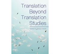 Translation Beyond Translation Studies